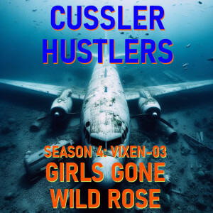 Cussler Hustlers S4 E3: Girls Gone Wild Rose