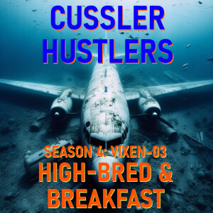 Cussler Hustlers S4 E4: High-Bred & Breakfast