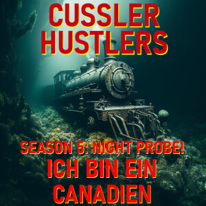 Cussler Hustlers S5 E1: Ich Bin Ein Canadien