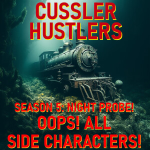 Cussler Hustlers S5 E2: Oops! All Side Characters!