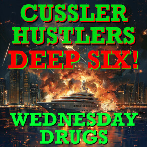 Cussler Hustlers S7 E4: Wednesday Drugs