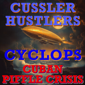 Cussler Hustlers S8 E2: Cuban Piffle Crisis