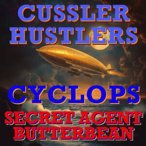 Cussler Hustlers S8 E4: Secret Agent Butterbean