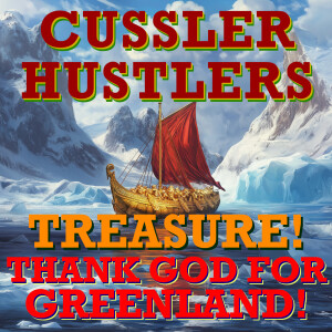 Cussler Hustlers S9 E1: Thank God For Greenland