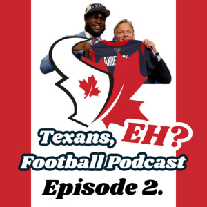 Texans, EH? Epi: 2. Is Will Anderson Worth the Draft Price?