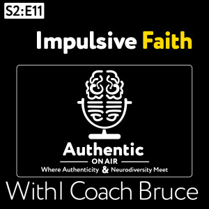 Impulsive Faith| Authentic On Air S2:E11