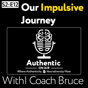 Our Impulsive Journey| Authentic On Air S2:E12