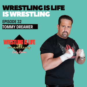 Episode 32: Tommy Dreamer - Part 1