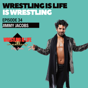 Episode 34: Jimmy Jacobs - Part 1