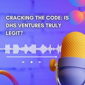 Cracking the Code: Is DHS Ventures Truly Legit?