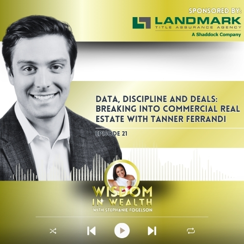 Episode 21 — Data, Discipline and Deals: Breaking Into Commercial Real Estate With Tanner Ferrandi