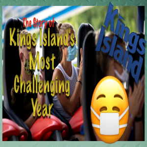 Kings Island’s 2020 Reopening: Navigating the COVID-19 Pandemic