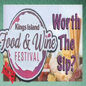 Kings Island's Food And Wine: Worth The Sip?