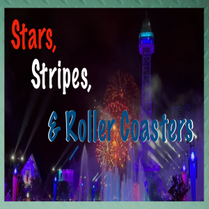 Stars, Stripes and Roller Coasters!