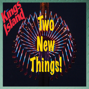 IYKYK - Two Cool New Things To Look For At Kings Island This Weekend