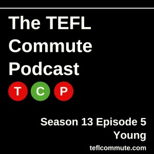 Episode 92: Season 13 Episode 5: Young