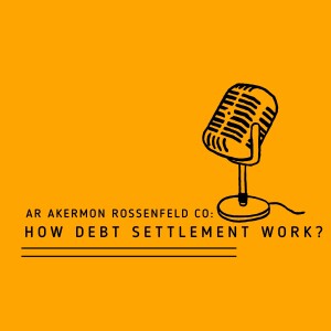 AR Akermon Rossenfeld Co: How Debt Settlement Work?