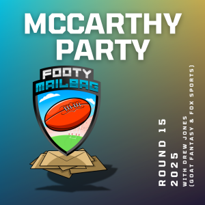 McCarthy Party (Round 15 with Drew Jones from GOAT Fantasy/Fox Sports)