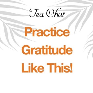 Gratitude as a Daily Practice. HERE is how to do it