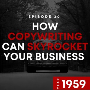E20 | How Copywriting Can Skyrocket Your Business | 1959