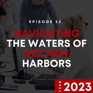 E32 | Navigating the Waters of Net New Harbors | 2023