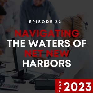E32 | Navigating the Waters of Net New Harbors | 2023