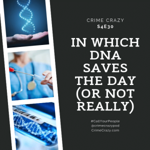 In which DNA saves the day (or not really) - S4E30