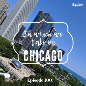 In which we take on Chicago -EPISODE 100!
