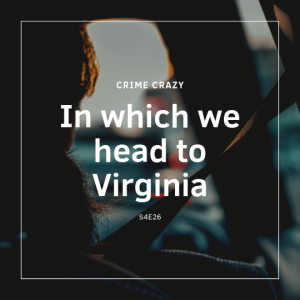 In which we head to Virginia - s4e26