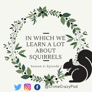 In which we learn a lot about squirrels S4E1