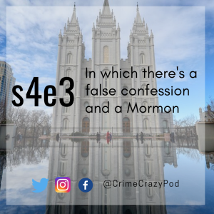 In which there's a false confession and a Mormon S4E3