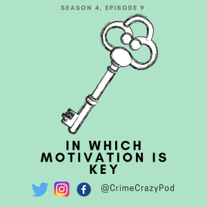 In Which Motivation Is Key S4E9