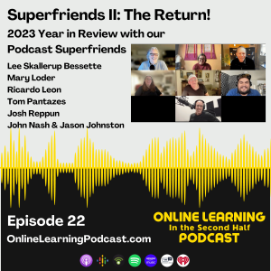 EP 22 - 2023 Year in Review with our Podcast Superfriends (Superfriends II, the Return)
