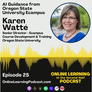 EP 25 - AI Guidance from Oregon State University Ecampus with Karen Watté