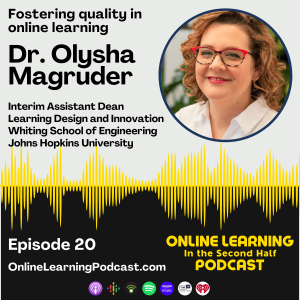 EP 20 - Dr. Olysha Magruder from Johns Hopkins talks about their three-pronged approach to online faculty development