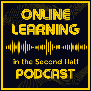 EP1 - Podcast Trailer: Why is this Called “Online Learning in the Second Half?”