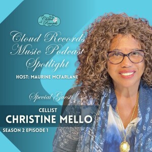 S2E01: From Cello Strings to Heartstrings: A Soulful Symphony with Christine Mello