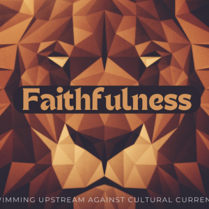 Part 4 | FAITHFULNESS | The Lion's Den