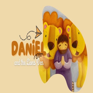 Daniel and the Lions Den | June 22nd, 2025