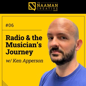 06: Radio and the Musician’s Journey (w/ Ken Apperson)