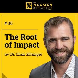36: The Root of Impact (w/ Dr. Chris Slininger)