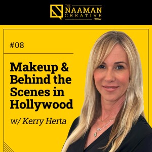08: Makeup and Behind the Scenes in Hollywood (w/ Kerry Herta)