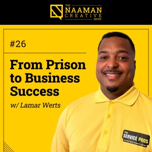 26: From Prison to Business Success (w/ Lamar Werts)