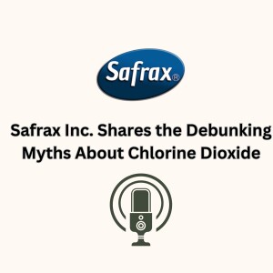 Safrax Inc. Shares the Debunking Myths About Chlorine Dioxide