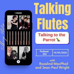 Talking To The Parrot 🦜 E:232 with Rozalind MacPhail & Jean-Paul Wright