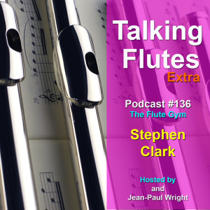 136. The Flute Gym 2.0 - Stephen Clark