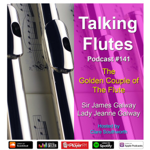 141. The Golden Couple of the flute! - Sir James and Lady Jeanne Galway