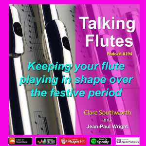 Flute joy and keeping your playing in shape! - Podcast 194 with Clare Southworth and Jean-Paul Wright