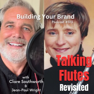 Crafting Your Musical Brand in a Crowded World! E:313 with Clare Southworth & Jean-Paul Wright