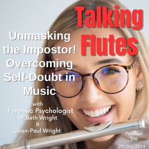 Unmasking the Impostor: Overcoming Self-Doubt in Music. E:310 with Dr Beth Wright